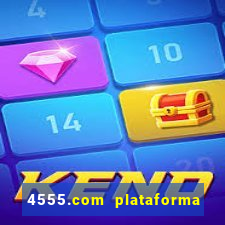 4555.com plataforma de jogos